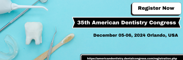 American Dentistry, Dental Conferences 2024, Dentistry Conferences, Dental Meetings, Dental Events, American Dental Conferences, Dentistry Meetings, Dentistry Events, Oral Health Conferences, American Dentistry 2024, Oral Surgery Conferences