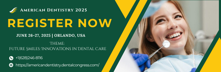 American Dentistry, Dental Conferences 2025, Dentistry Conferences, Dental Meetings, Dental Events, American Dental Conferences, Dentistry Meetings, Dentistry Events, Oral Health Conferences, American Dentistry 2025, Oral Surgery Conferences
