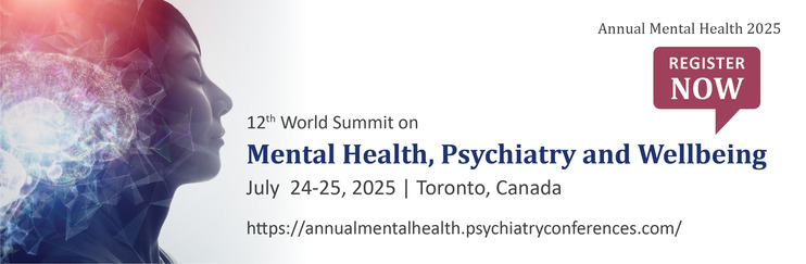 Mental Health Conferences, Annual Mental Health 2025,  Psychiatry 2025 Events,  Mental Health Meetings,  Mental Health, Psychiatry, and Wellbeing Symposiums,  Annual Mental Health Meetings,  Psychiatry and Wellbeing Congress 2025,  Mental Health Symposiums,  Psychiatry, and Wellbeing Events,  Mental Health Convention