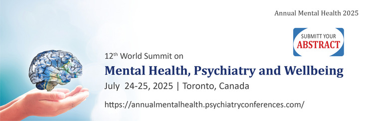 Mental Health Conferences, Annual Mental Health 2025,  Psychiatry 2025 Events,  Mental Health Meetings,  Mental Health, Psychiatry, and Wellbeing Symposiums,  Annual Mental Health Meetings,  Psychiatry and Wellbeing Congress 2025,  Mental Health Symposiums,  Psychiatry, and Wellbeing Events,  Mental Health Convention