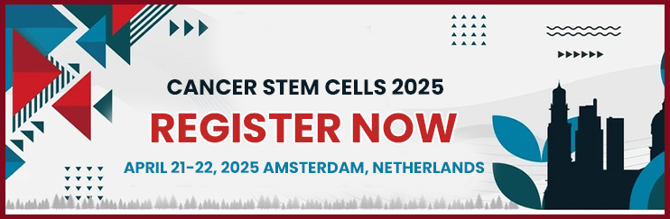 Cancer Stem Cell Conference 2025,Cancer Stem Cell,conference , Cancer Stem Cell Conferences,Cancer Stem Cell Congress,Cancer Stem Cell Event,Cancer Stem Cell Meeting,Oncology Research,Immunotherapy,Epigenetics
