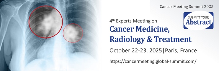 Cancer Cell Biology & Genetics, Cancer & Stem Cell Therapy, Cancer Biomarkers, Cancer Screening & Chemotherapy, Cancer Causes and Risk Factors, Cancer Early Detection, Carcinoma , Malignant tumor, Neoplasm ,Cancer Meeting Summit 2025 Oncology conferences | Europe, Cancer Meeting event