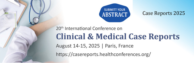 Clinical Case Reports, Medical Case Studies, Clinical Research, Healthcare Innovations, Case Presentations, Paris Conference 2025, Medical Professionals