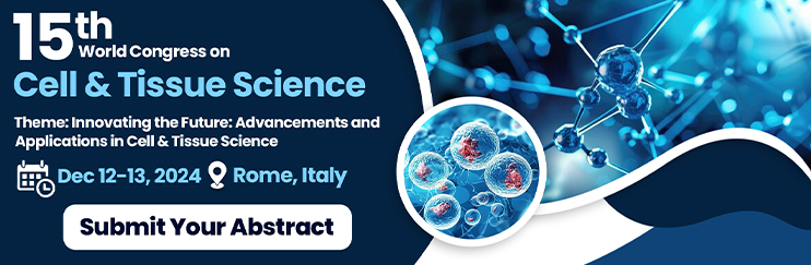 Tissue Science, Tissue Science Conference, Tissue Science Conferences, Tissue Regeneration Conference, Tissue Science Congress, Tissue Science Event, Cell, Tissue Engineering, Artificial Organs
