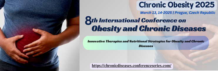 Chronic Obesity 2025,Chronic Obesity Meet, Chronic Disorders Congress 2025, Chronic Obesity Health Meet 2025, Prague, Czech Republic, Europe, Middle East,  USA, Asia Pacific 