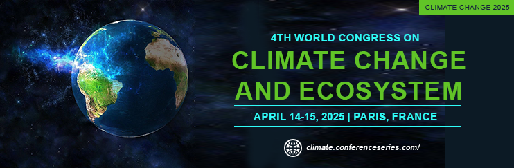 4th World Congress on Climate change and Ecosystem Conference 2025, Environmental health, Madrid | Spain Specific Climate change 2025
