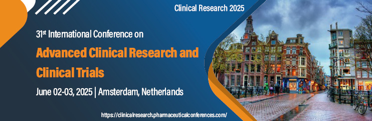 Clinical Research Conferences, Clinical Research 2025 Conferences, Netherlands Clinical Research Meetings, Oncology Research Conferences, Clinical Trials Conferences, Microbiology Conferences, Biomedical Research Conferences