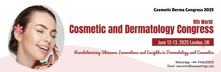 Cosmetic Congress, Derma Care Meetings, Herbal Conferences, Skin Care Events, Cosmetics, Skin Disorders, Dermatologists, Cosmetologists, Clinical and Medical, Journals, Case Reports, London, UK