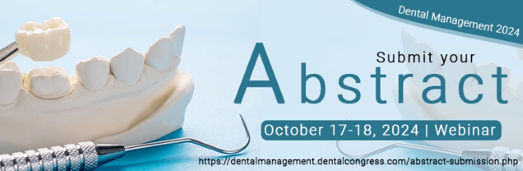 Dental and Oral Health Webinar, Dental Management 2024, Top Meetings on Dental Research, Dental Education Events, Dentistry events, Researchers in Dental Studies, Dental Nursing Meetings, Oral Hygiene, Europe, Japan, France, Canada, 2024, 2025