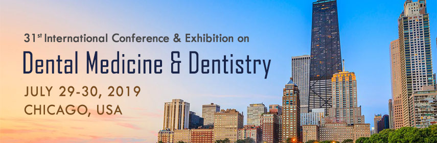 Dental Conferences 2019 | Dental Medicine | Chicago | Illinois | USA ...