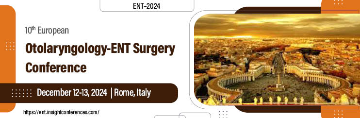 ENT Conferences 2024, Otolaryngology Conferences, International Ear, Nose and Throat Conferences, Surgery Conferences, Otorhinolaryngology, International Otolaryngology Conferences, ENT 2024 Conferences Italy, ENT Events, Otolaryngology Conferences USA, Europe, Asia, Japan, Middle East