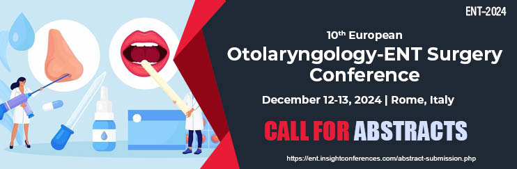 ENT Conferences 2024, Otolaryngology Conferences, International Ear, Nose and Throat Conferences, Surgery Conferences, Otorhinolaryngology, International Otolaryngology Conferences, ENT 2024 Conferences Italy, ENT Events, Otolaryngology Conferences USA, Europe, Asia, Japan, Middle East