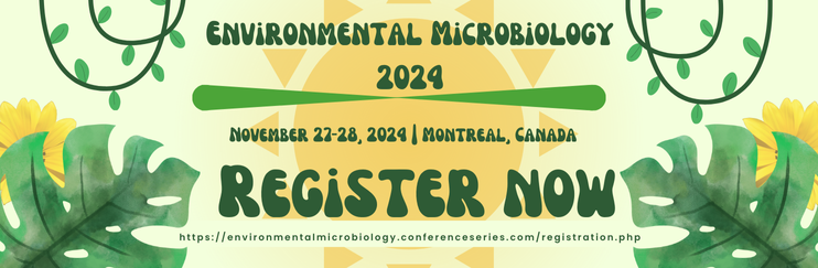 Environmental Microbiology Montreal, Environmental Microbiology , Environmental Microbiology Canada, Environmental Microbiology conference , Microbiology conferences Montreal, Agriculture Microbiology , Environmental Microbiology meetings , Agriculture Microbiology conference , Environmental Microbiology events , Pest Control, Microbial Soil Manage