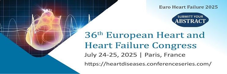 Euro Heart Failure Conferences,  Heart Failure 2025, Heart Failure 2025 Events,  Heart and Heart Failure,  Heart Failure Conferences,   Heart Failure Meetings,  Heart and Heart Failure,  Heart and Heart Failure Congress 2025,  Heart Failure Symposiums,  Heart Failure Convention
