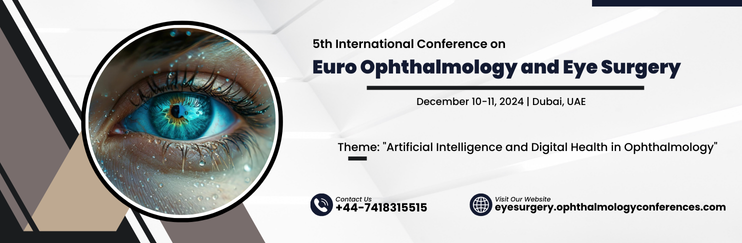 Eye Conferences, Ophtomology Summits, Retina, Pediatric Ophthalmology, Strabismus, Uveitis, Optical Imaging, Nutrition, Eye Science, Zurich, Switzerland, 2024
