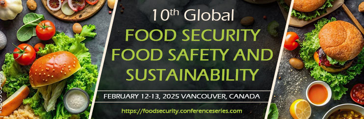 Food Security 2025, Global Food Conference, Food Safety, Sustainability, Food Security Event, Food Industry Trends, Sustainable Agriculture, Food Security Conference Series