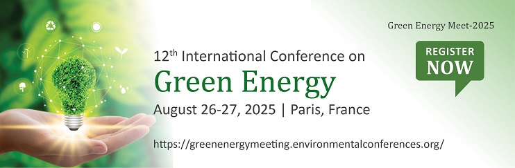 Green Energy Conferences, Green Energy Meet-2025, Green Energy Meet-2025 Events, Green Energy, Green Energy Meet-2025 Conferences, Green Energy Meet-2025 Meetings, Green Energy Symposiums, Green Energy Convention