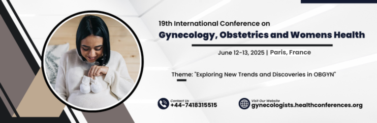 Women's Healthcare, Gynecology and Obstetrics Conferences, Gynecology Conference, Women Health Congress, Women Health Conferences, Obstetrics Conferences, Gynecologic Surgeries, Women health and nursing Conference, Urogynaecologist Congress