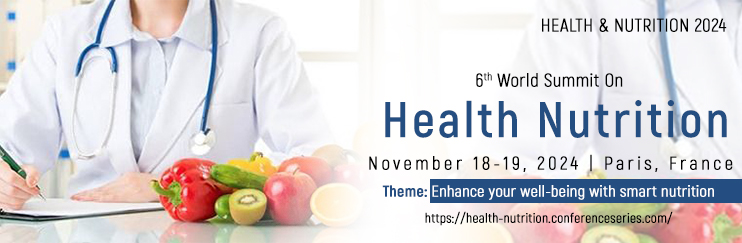 Nutrition Science, Innovative Information in Nutrition, Health Nutrition Conferences , Health and Wellness, Nutrition and Dietetics, Public Health Nutrition, Clinical Nutrition
