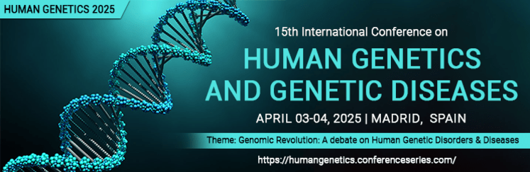 Human Genetics Conferences, Human Genetics Meeting, Human Genetics Congress, Human Genetics Event, Human Genetics Conference Tracks, Human Genetics, Human Genetics conference, Human Genetics Podcast congress, Human Genetics Events in Madrid, Spain, conferences.