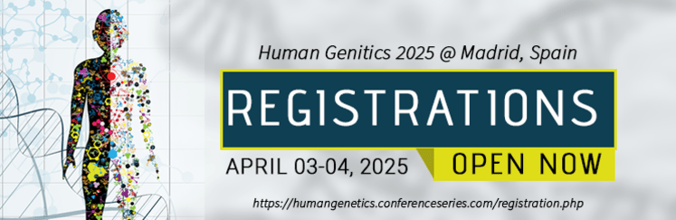 Human Genetics Conferences, Human Genetics Meeting, Human Genetics Congress, Human Genetics Event, Human Genetics Conference Tracks, Human Genetics, Human Genetics conference, Human Genetics Podcast congress, Human Genetics Events in Madrid, Spain, conferences.