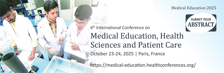 Medical Education 2025, Medical Education 2025 Events, Medical Education 2025 Meetings, Medical Education, Medical Education Symposiums, Medical Events, Medical Education Development, Medical Symposiums, October 23-24, 2025 in Paris, France.