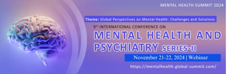 Mental Health Conference, Mental Health Summit, Psychiatry Congress, Mental Health Events, Psychiatry Conferences, Psychology Summit, Neurology Conference, Dementia Meetings, Psychiatry Events, Dementia Summit, Schizophrenia Conferences, Psychological Disorders, Dementia, Alzheimer's Disease Conference, Parkinson disease, Brain Disorder, Stress