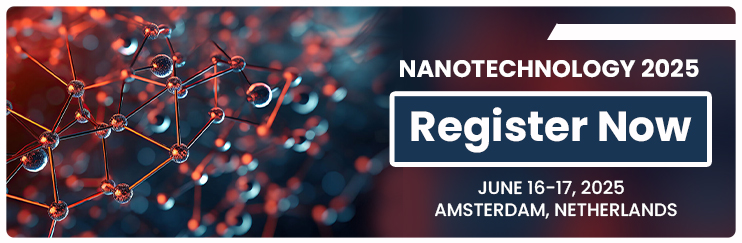 Nanotechnology,Nanotechnology Conference,Nanotechnology Conferences,Nanotechnology Congress,Nanotechnology Event,Nano Physics Conference,Nanoscience,Nanomedicine,Engineering Materials
