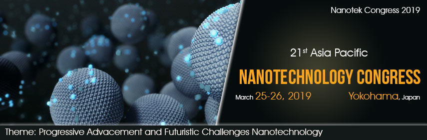 Nanotechnology Conferences, Nanotechnology Conferences 2019,  Nanotechnology Meetings 2019, Nanotechnology Meetings, Nanotechnology Congress, Nanotechnology Congress 2019, Nanotechnology Events, Nanotechnology Events 2019