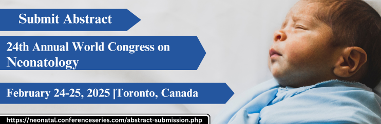 Neonatal-2025,Neonatology Conferences, Neonatology Meeting, Neonatology Congress, Neonatology Event, Neonatology Conference Tracks,  Neonatology conference, Neonatal Podcast congress, Neonatology Events in Canada
