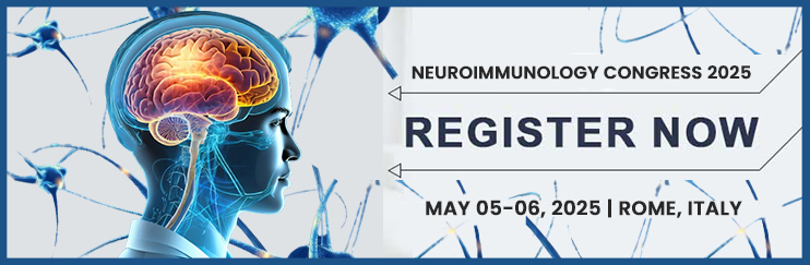 Neuroimmunology, Neuroimmunology Conference,  Neuroimmunology Congress, Neuroinfectious Diseases conference, Neuroinfectious Diseases, Clinical Immunology, Coronaviruses, Immune Disorders, Infectious Diseases
