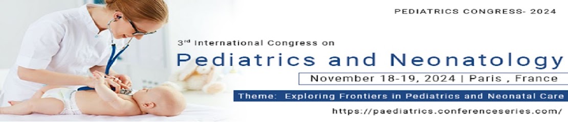 Best Pediatrics Conferences 2024, Neonatology Conferences, Neonatal Conferences, Pediatrics Conferences, Pediatric Conferences, Pediatrics 2024
