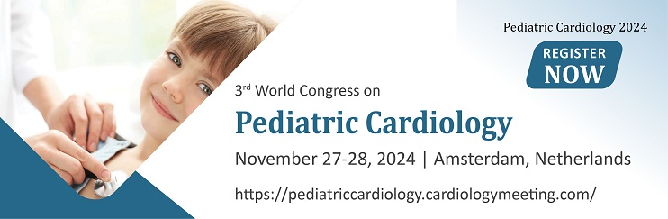 Pediatric CardiologyConferences ,  Pediatric Cardiology2024,Pediatric Cardiologywebinar, Pediatric Congenital Heart Disease Webinar, Pediatric Cardiologyonline event, Pediatric CardiologyOnline Conferences, Pediatric Congenital Heart Disease Webinars, Pediatric angioplasty Webinars, Pediatric CardiologyPodcast, Pediatric Congenital Heart Disease on