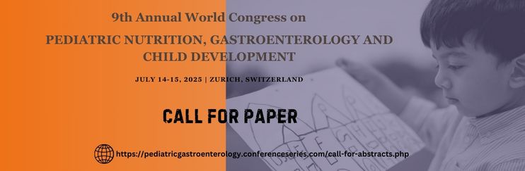 Pediatric Nutrition & Gastroenterology, Pediatric Gastroenterology conference, Pediatric Gastroenterology conferences, Pediatric Gastroenterology congress, Pediatric Gastroenterology congress, Global Pediatric Gastroenterology meetings, Europe Conference, American conference