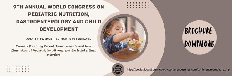 Pediatric Nutrition & Gastroenterology, Pediatric Gastroenterology conference, Pediatric Gastroenterology conferences, Pediatric Gastroenterology congress, Pediatric Gastroenterology congress, Global Pediatric Gastroenterology meetings, Europe Conference, American conference