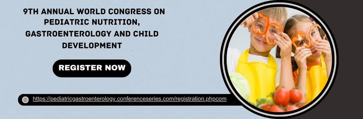 Pediatric Nutrition & Gastroenterology, Pediatric Gastroenterology conference, Pediatric Gastroenterology conferences, Pediatric Gastroenterology congress, Pediatric Gastroenterology congress, Global Pediatric Gastroenterology meetings, Europe Conference, American conference