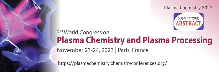 Plasma Chemistry 2023, Plasma Chemistry 2023 Meetings, Plasma Chemistry conferences 2023, List of upcoming Plasma Chemistry, Plasma Chemistry summits 2023, Plasma Chemistry Conferences, and Plasma Chemistry Meetings