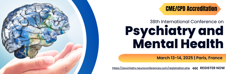 Psychiatry Conference 2025, Psychiatry, Psychiatry and Mental Health, Mental Health Meet, Psychology Congress, Paris Conferences, 2025 Conferences, CME, CPD, France, Europe, Asia,  Middle East