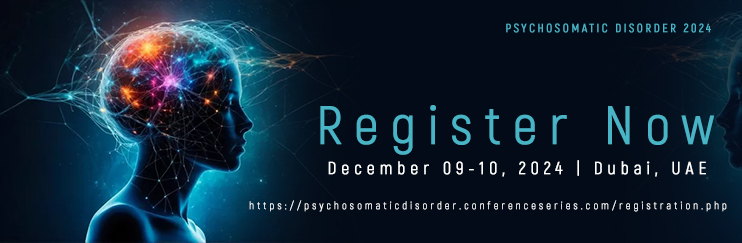 Psychosomatic Disorder 2025, mental health conference, psychosomatic medicine, Dubai psychosomatic congress, psychology and medicine event