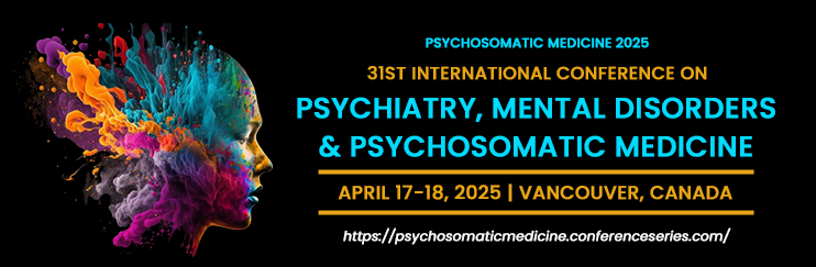 Psychiatry,Psychiatry Conference,Psychiatry Conferences,Psychiatry Congress,Psychiatry Meeting,Psychosomatic Medicine Conference,Alzheimer,Dementia,Bipolar Disorder
