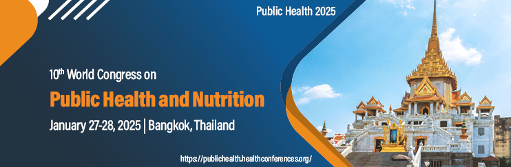 Public Health Conferences, Public Health Meetings, Health Care Conferences, Health Care Management Conference, Epidemiology Conferences, Nutrition Conferences USA, Nutrition Meetings, Health Events, Health Meetings Europe, Public Health Summit, Medical Conferences, Bangkok ,Thailand, USA, Asia, Europe