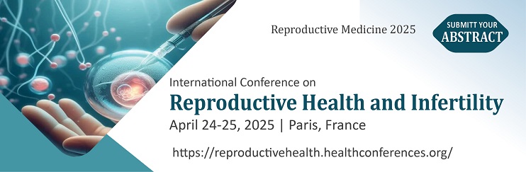 Reproductive Medicine Conferences ,  Reproductive Medicine 2025 ,Reproductive Technology webinar, Assisted Reproductive Technology Webinar, Reproductive Medicine online event, Reproductive Medicine Online Conferences, Reproductive Medicine  and Infertility Webinars, Gynecology & Obstetrics Webinars, Reproductive Medicine Podcast