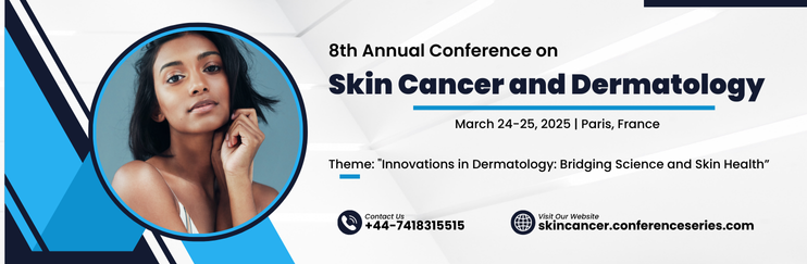 Cosmetic Congress, Derma Care Meetings, Herbal Conferences, Skin Care Events, Cosmetics, Skin Disorders, Dermatologists, Cosmetologists, Clinical and Medical, Journals, Case Reports, Paris, France