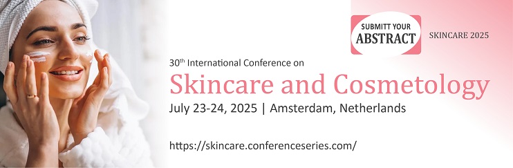 Skincare Conferences, Skincare 2025, SkinCare 2025 Events, Skincare and Cosmetology, Skincare Meetings, Skin Care and Cosmetology Congress 2025,  Cosmetology Convention,Amsterdam