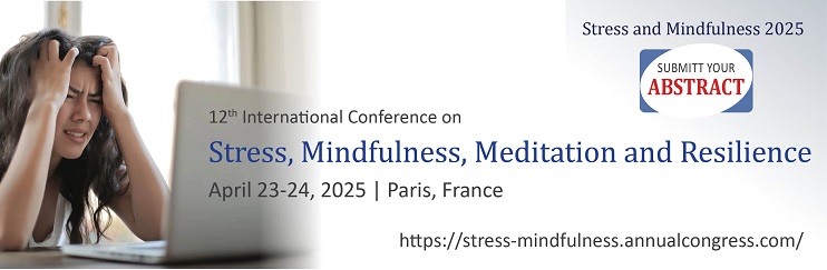 Stress and Mindfulness  conferences, Psychiatry conferences, Psychology conferences, mental health congress, Mental health events, Mental health meetings, Mental health summits, Mental health meetings, Psychiatry meetings, Psychology conferences, Europe conferences, psychology