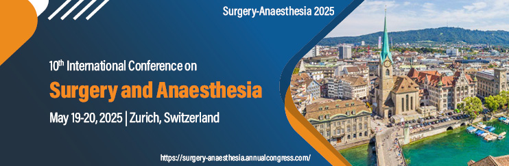 Surgery and Anesthesia Conferences, Surgery 2024, Anesthesia 2024, Surgeon Conferences 2024, Surgery Congress, Anesthesia Conferences, Surgery Conferences, Surgery meetings, Anesthesia meetings