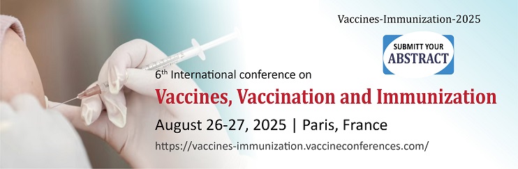 Vaccines Conference 2025, Vaccines 2025, Vaccines Immunization2025, Vaccines Meetings 2025, Vaccines Events 2025, Vaccines 2025, Vaccines Europe 2025, Vaccines and Immunization,  Vaccines and Immunization 2024, Vaccines and Immunization 2024 Events  ,  Vaccines and Immunization,  Vaccines and Immunization Conferences ,   Vaccines and Immunization 