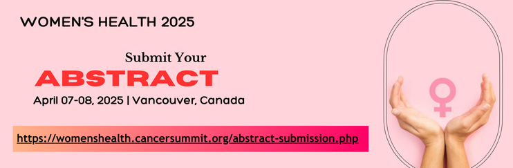 Breast cancer awareness, ovarian cancer, Cervical cancer screening, Hormone therapy, Targeted cancer therapies, Fertility preservation, Cancer survivorship, Early detection and prevention, Womens Health, Gynecology , Reproductive Health, Fertility, Sexual Reproductive System, Child Health Care,Pregnancy, Immunotherapy, Miscarriage, Menstrual, Cycle