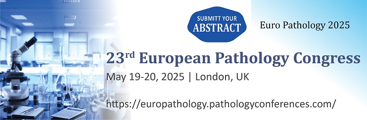 23rd European Pathology Congress, 2025, Pathology Conference, London, UK, May 19-20, Pathology Research, Clinical Pathology, Molecular Pathology, Medical Conference